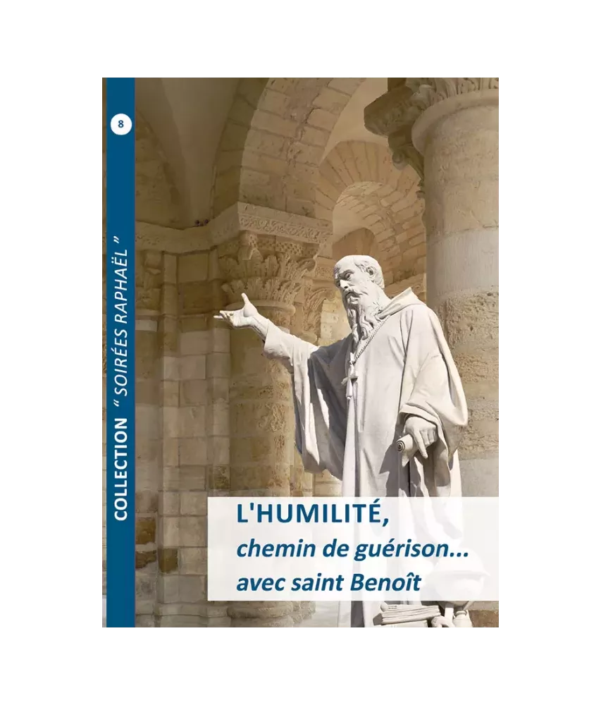 L'humilité chemin de guérison avec saint Benoît