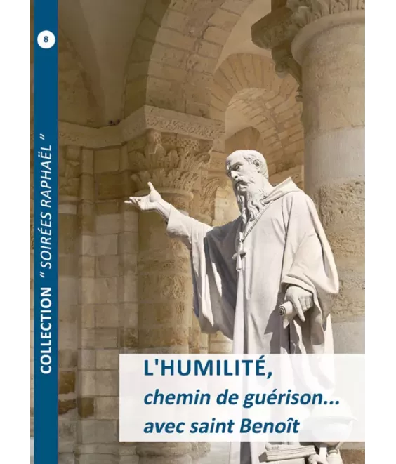 L'humilité chemin de guérison avec saint Benoît