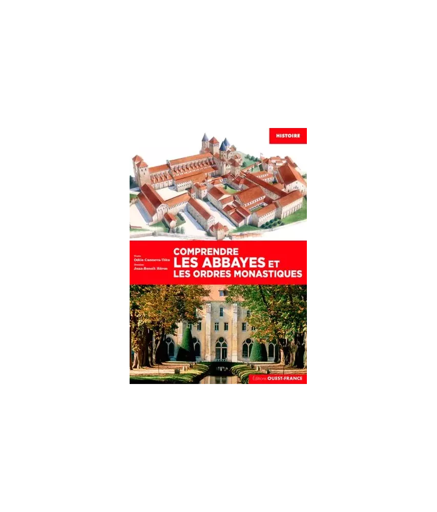Comprendre les abbayes et les ordres monastiques
