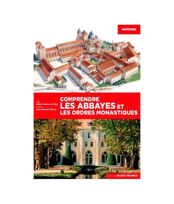 Comprendre les abbayes et les ordres monastiques