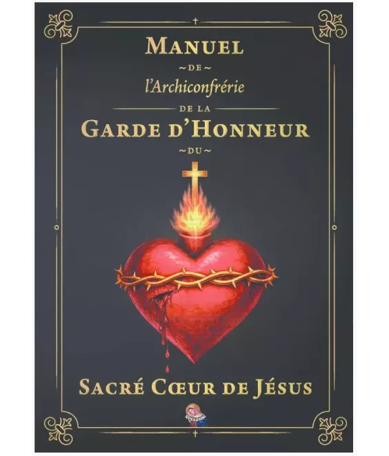 Manuel de l'archiconfrérie de la Garde D'Honneur du Sacré-Coeur de Jésus