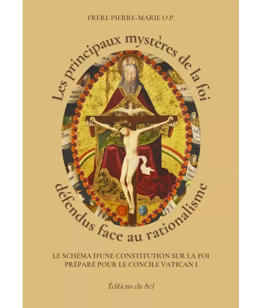 Les principaux mystères de la foi défendus face au rationalisme