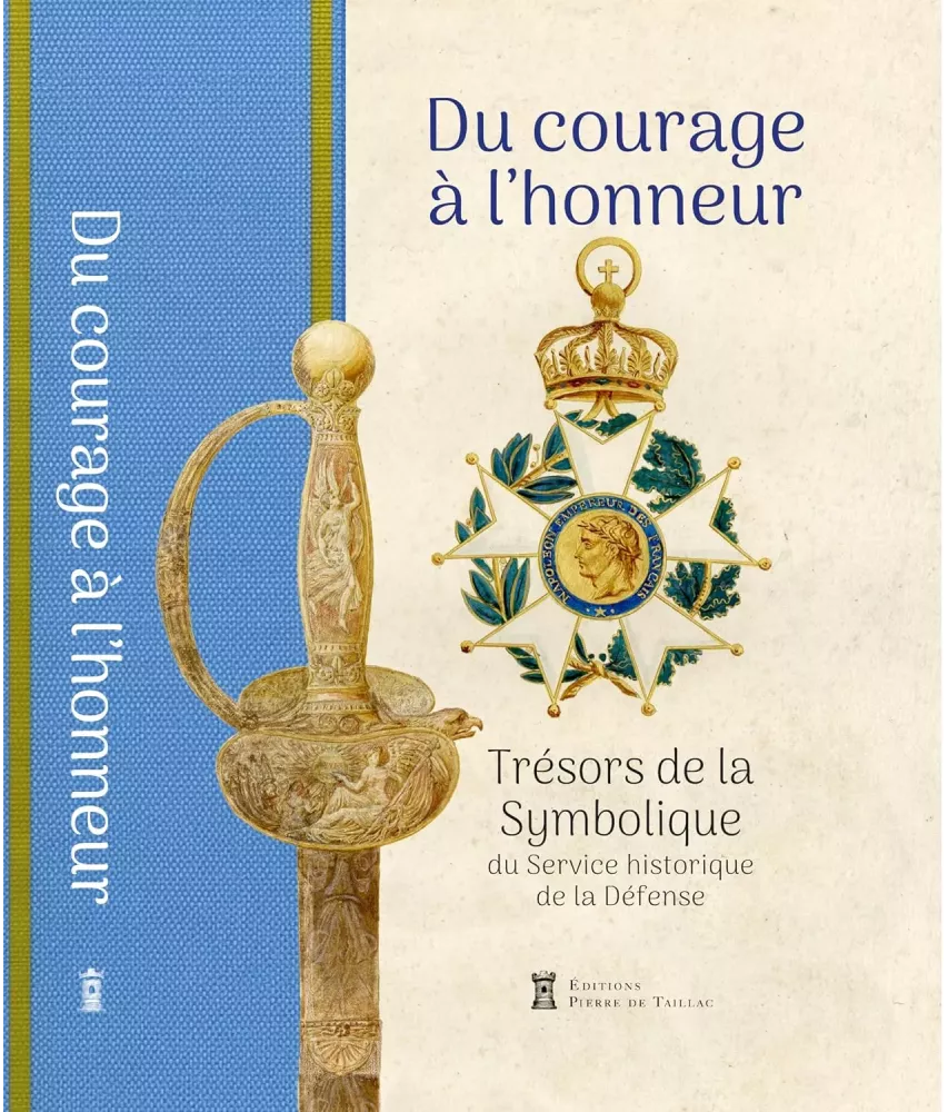 Du courage à l'honneur - Trésors de la Symbolique du Service historique de la Défense