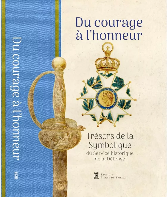 Du courage à l'honneur - Trésors de la Symbolique du Service historique de la Défense