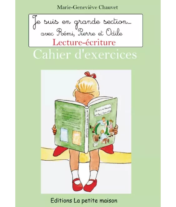Lecture - Ecriture  Je suis en Grande Section avec Rémi, pierre et Odile - Cahier d'exercices