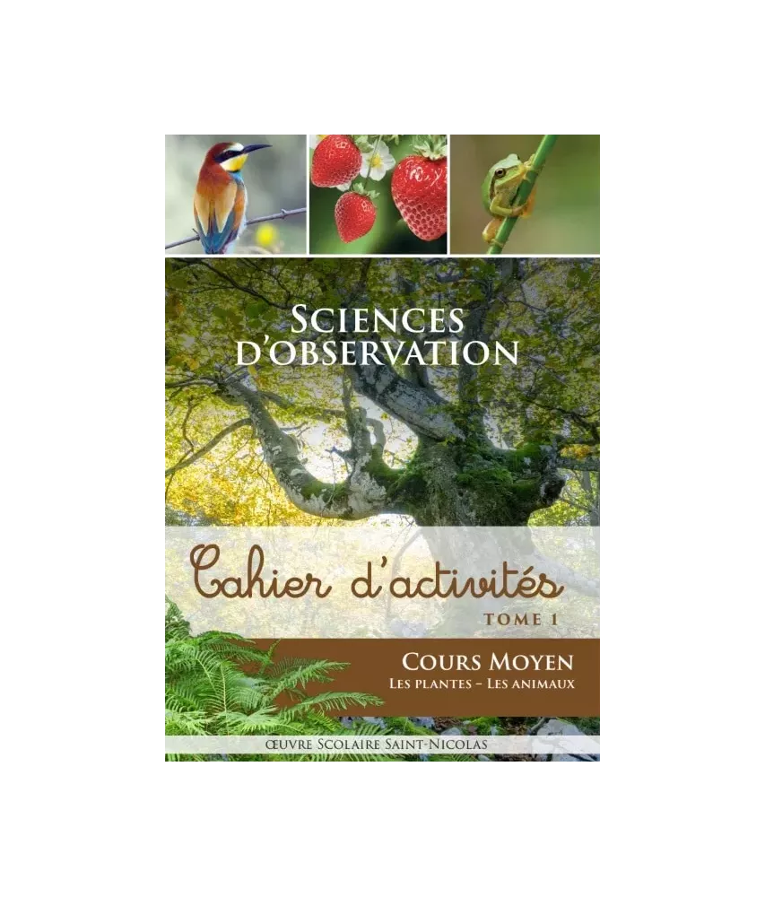 Sciences d'observation - Cahier d'activités CM - T1 - Les plantes et les animaux