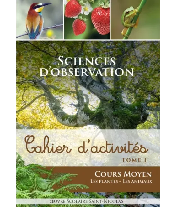 Sciences d'observation - Cahier d'activités CM - T1 - Les plantes et les animaux