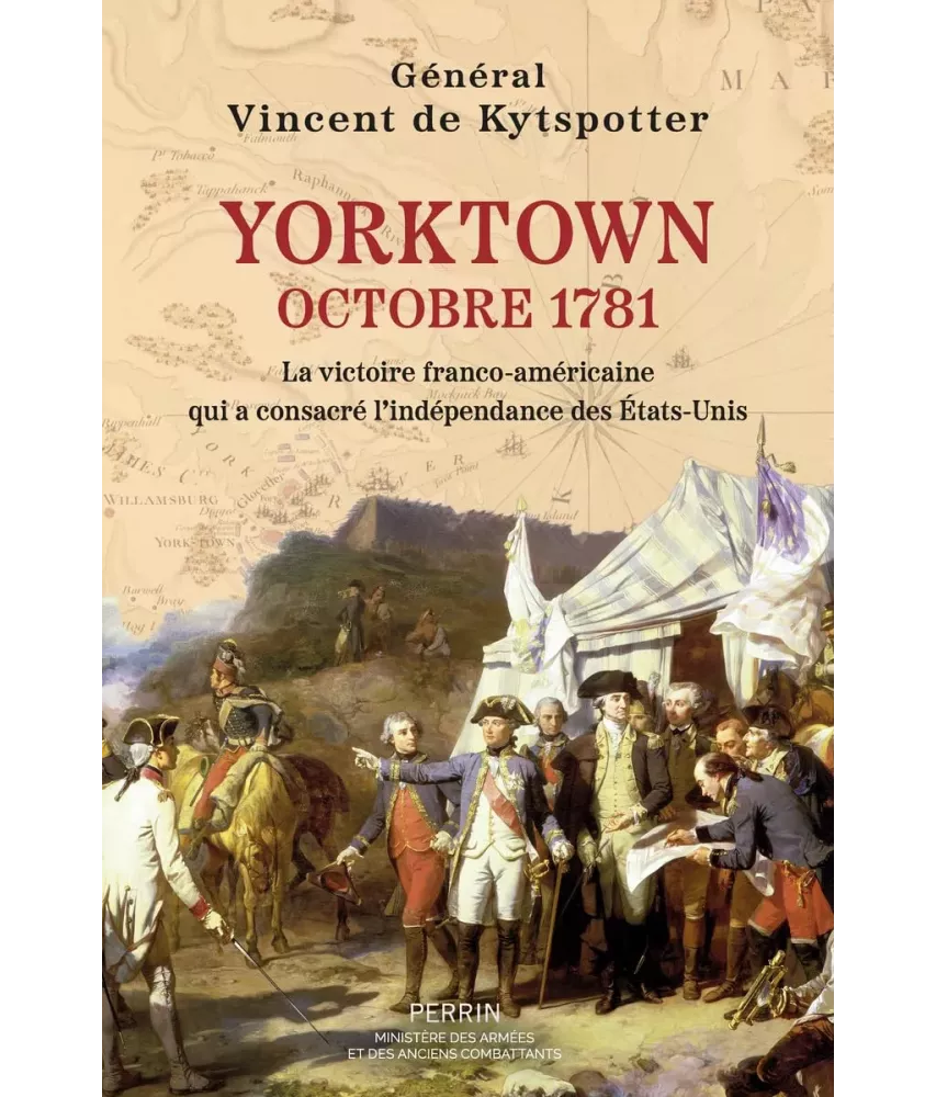 Yorktown octobre 1781 - La victoire franco-américaine qui a consacré l'indépendance des Etats-Unis.