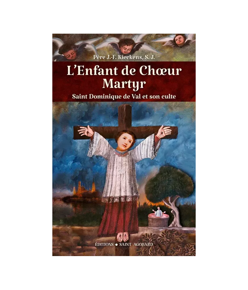 L'Enfant de Choeur Martyr - Saint Dominique de Val et son culte