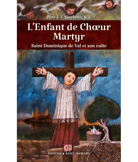 L'Enfant de Choeur Martyr - Saint Dominique de Val et son culte
