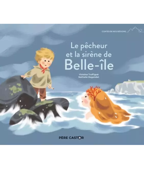 Le pêcheur et la sirène de Belle-île  d'après un conte breton