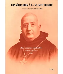Consécration à la Sainte Trinité - Texte et commentaire