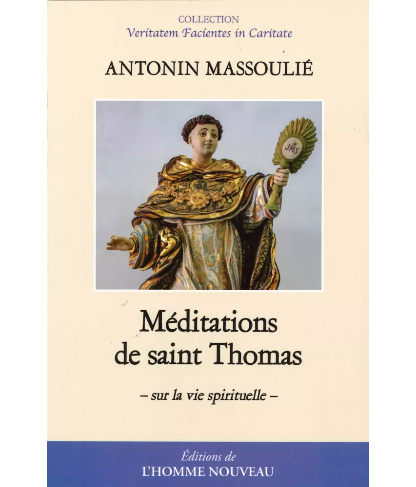 Méditations de saint Thomas - Sur les trois vies purgative, illuminative et unitive