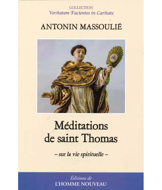Méditations de saint Thomas - Sur les trois vies purgative, illuminative et unitive