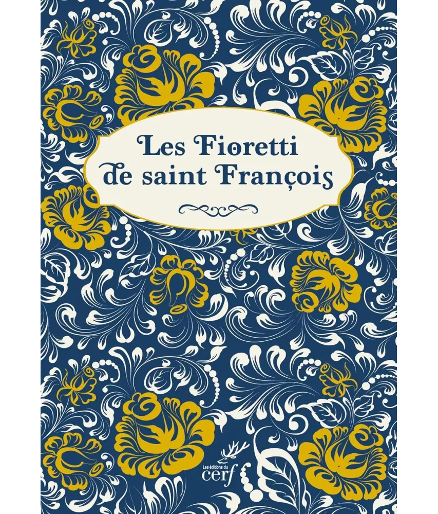 Les Fioretti de saint François - Edition Collector - Suivi de La Joie parfaite