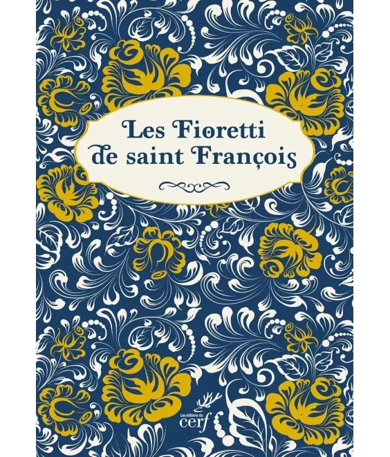 Les Fioretti de saint François - Edition Collector - Suivi de La Joie parfaite