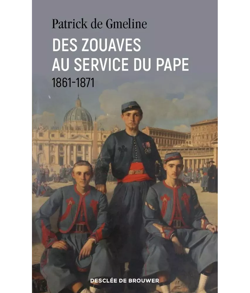 Des zouaves au service du pape 1861-1871