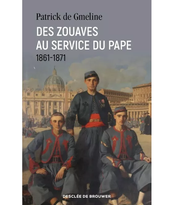 Des zouaves au service du pape 1861-1871