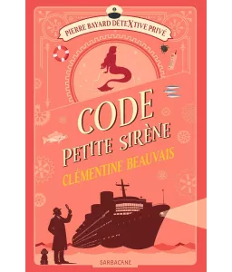 Code Petite Sirène - Pierre Bayard détextive privé