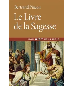 Le Livre de la Sagesse - Mon ABC de la Bible