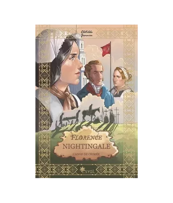 Florence Nightingale l'ange de Crimée