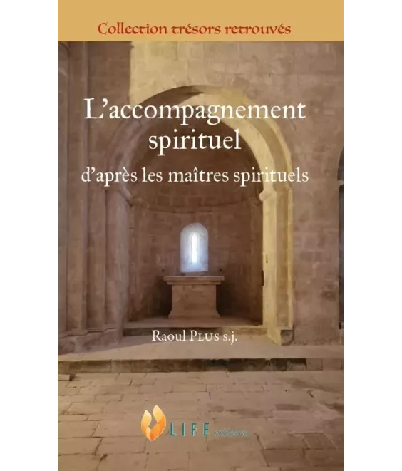 L'accompagnement spirituel d'après les maîtres spirituels