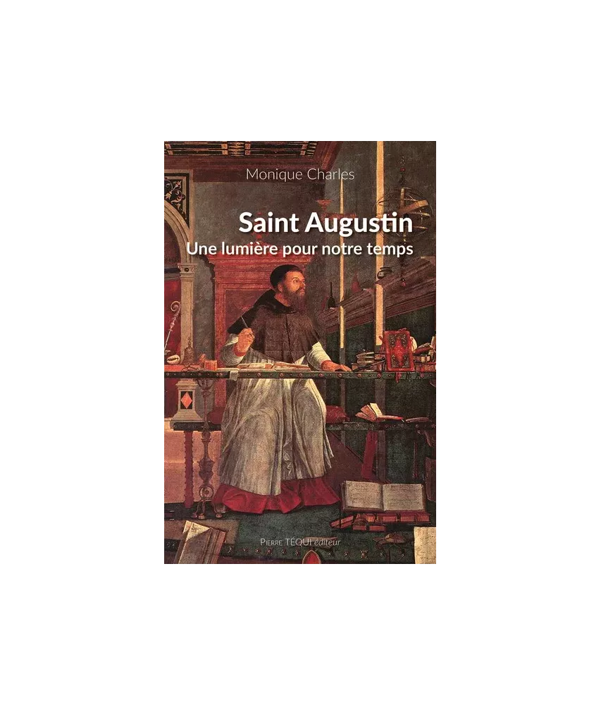 Saint Augustin - Une lumière pour notre temps