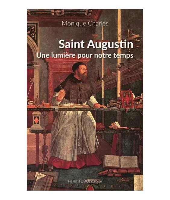 Saint Augustin - Une lumière pour notre temps