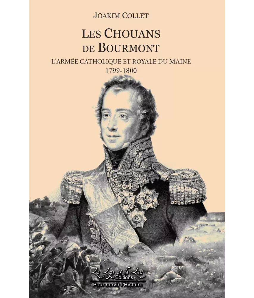 Les Chouans de Bourmont, l’armée catholique et royale du Maine 1799 -1800