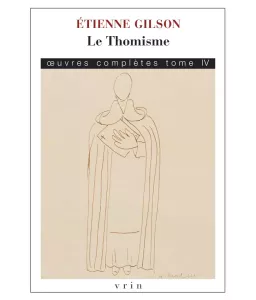 Le thomisme - Oeuvres complètes IV