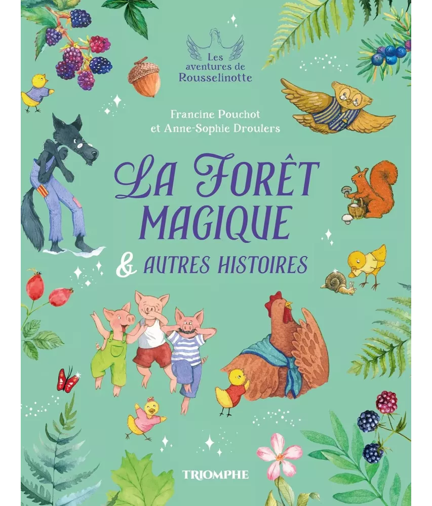 La Forêt magique et autres histoires - Les aventures de Rousselinotte