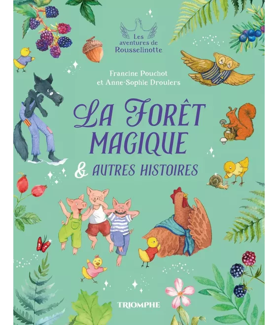 La Forêt magique et autres histoires - Les aventures de Rousselinotte