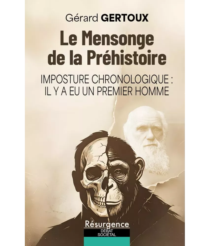 Le Mensonge de la préhistoire - Imposture chronologique : il y a eu un premier homme
