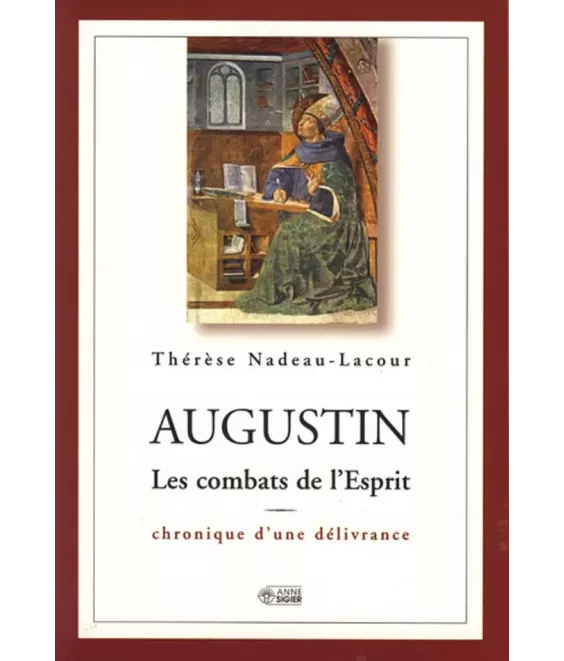 Augustin - Les combats de l'esprit, chronique d'une délivrance