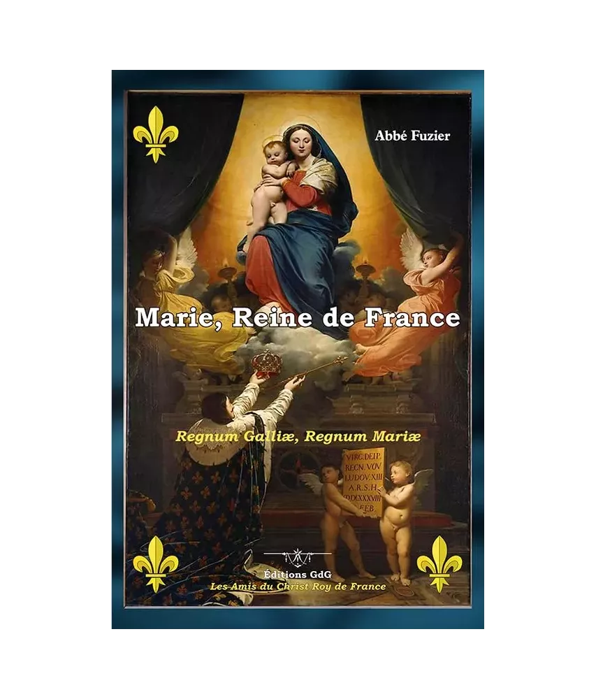 Marie Reine de France - Regnum Galliae, Regnum Mariae