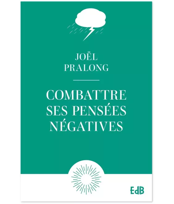 Combattre ses pensées négatives