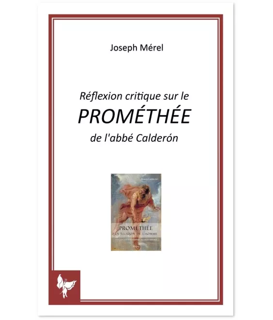 Réflexion critique sur le PROMÉTHÉE de l'abbé Calderón