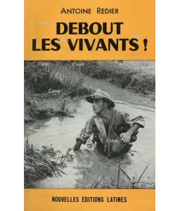 Debout les vivants ! Nos morts d´Indochine et de Corée vous parlent
