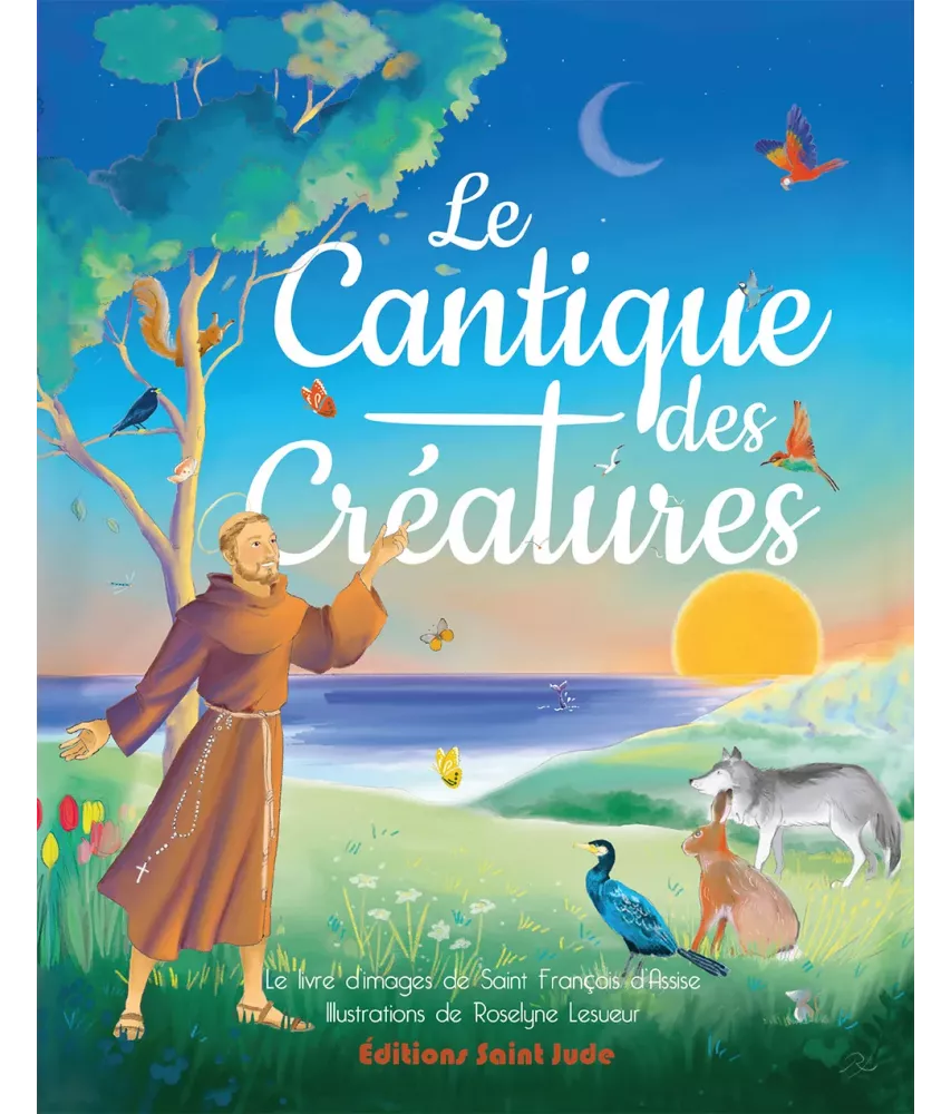 Le Cantique des Créatures - Livre d'images de saint François d'Assise.