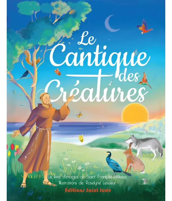 Le Cantique des Créatures - Livre d'images de saint François d'Assise.