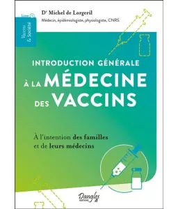 Introduction générale à la médecine des vaccins à l'intention des familles et de leurs médecins