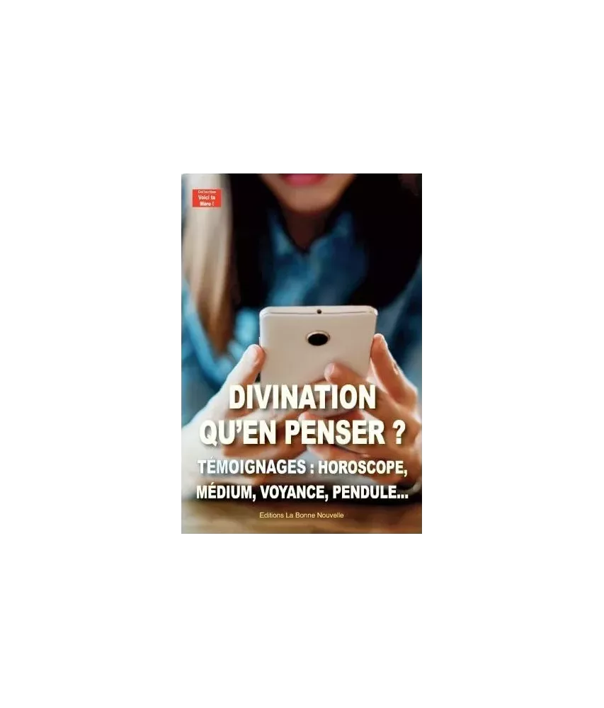 Divination - Qu'en penser ? Témoignages : Horoscope, Tarot, Voyance, Pendule...