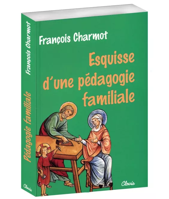Esquisse d'une pédagogie familiale