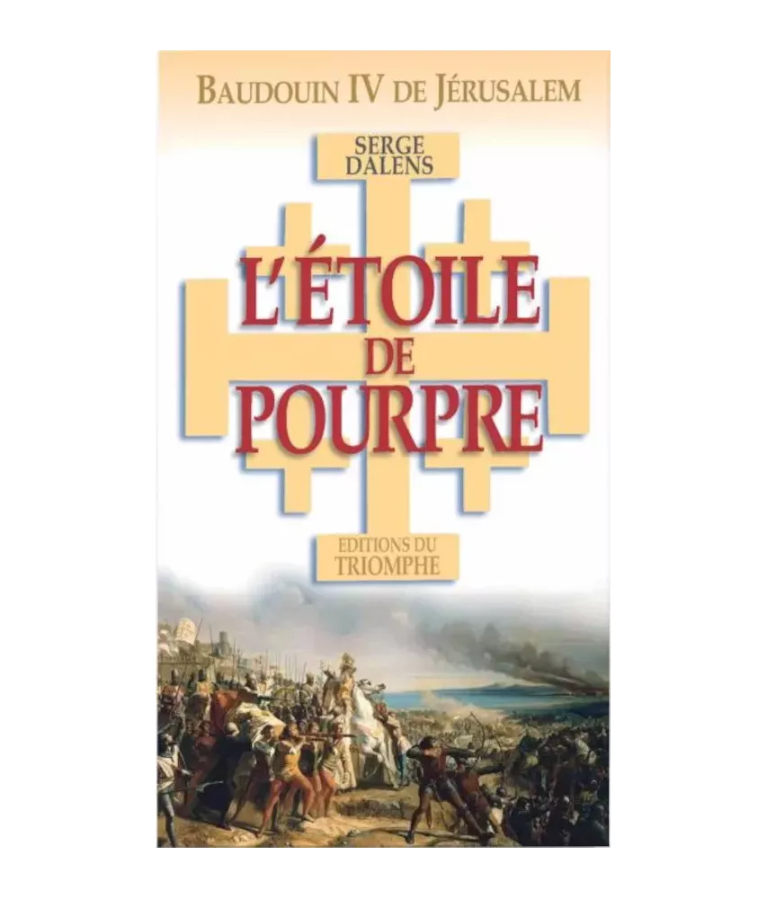 L'Etoile de Pourpre - Baudouin IV de Jérusalem