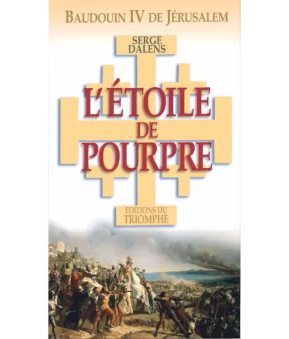 L'Etoile de Pourpre - Baudouin IV de Jérusalem