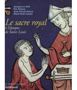 Le sacre royal à l'époque de Saint Louis