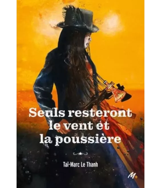 Seuls resteront le vent et la poussière