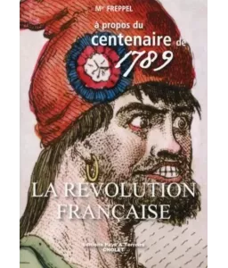 La Révolution française à propos du Centenaire de 1789