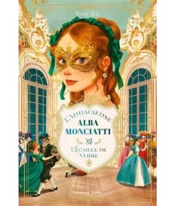 L'audacieuse Alba Monciatti - L'écaille de verre Vol 2
