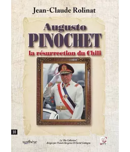 Augusto Pinochet la résurrection du Chili